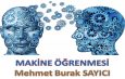 Makine Öğrenmesi (Yapay Zeka): Mehmet Burak Sayıcı